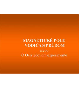Digitálna učebnica fyziky pre gymnáziá a SOŠ: Magnetizmus ŠKOLSKÁ LICENCIA