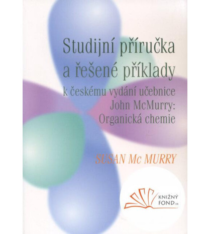 Studijní příručka a řešené příklady k českému vydání McMurry: Organická chemie, CZ