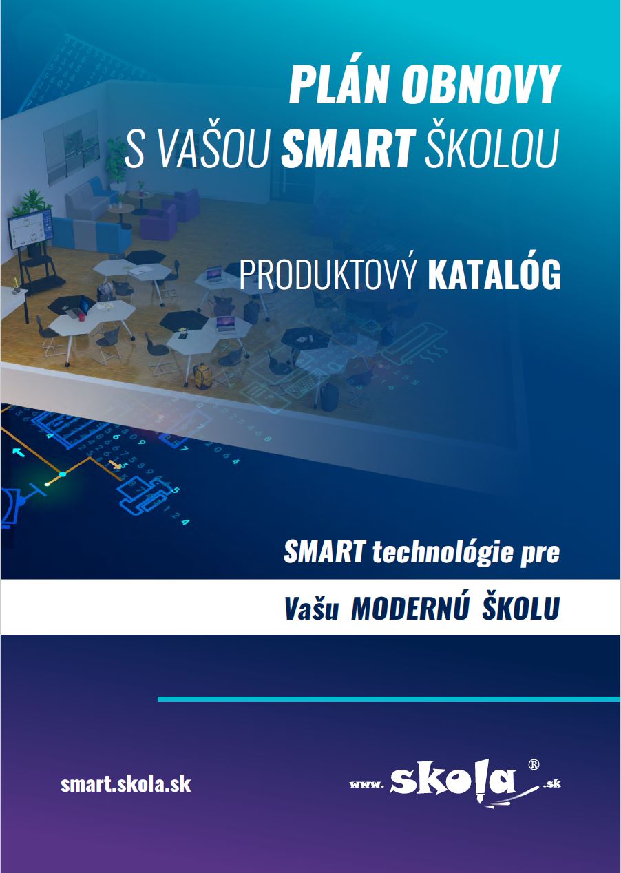 SMART technológie pre Vašu MODERNÚ ŠKOLU