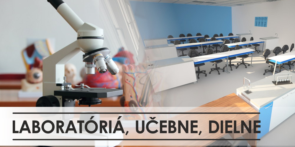 LABORATÓRIÁ, UČEBNE, DIELNE